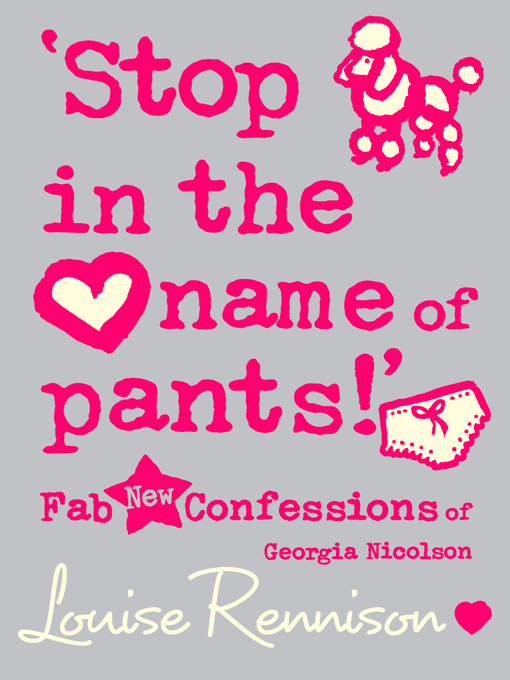 Title details for Stop in the Name of Pants! by Louise Rennison - Available